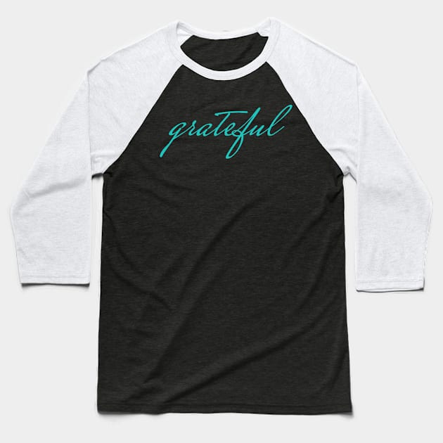 Grateful Baseball T-Shirt by Daily Design